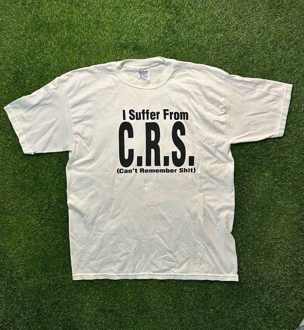 Gildan Ultra Blend I Suffer From C.R.S. Can't Remember Shit Novelty T-Shirt XL